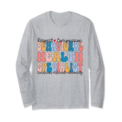 Behavioral Health Specialist Appreciation SPED BH School Long Sleeve T-Shirt