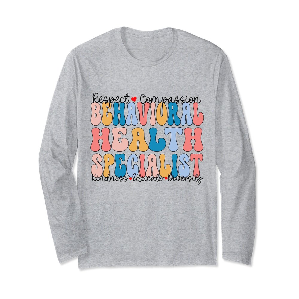 Behavioral Health Specialist Appreciation SPED BH School Long Sleeve T-Shirt