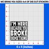 I'm Here Because You Broke Something Sticker Chainsaw Sticker Funny Vinyl Stickers Hard Hat Sticker Sign Decals Gifts Helmet Mechical Mechanical Stickers Waterproof Vinyl Sticker for Water Bottle Tumbler Phone Case Cars Laptops Gifts for Adults Kids  view 4