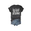 Have The Day You Deserve T-Shirt V Neck Have The Day You Deserve Tank Have The Day You Deserve T-Shirt Plus Size Funny Vneck Tops Summer Tshirts Gifts Plus Size 5XL Charcoal view 3