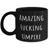 Sarcastic Umpire Gifts, Amazing Fucking Umpire, Epic 11oz 15oz Mug For Colleagues, Cup From Colleagues, Unique umpire gifts, Unusual umpire gifts, Funny umpire gifts, Personalized umpire gifts view 1