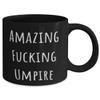Sarcastic Umpire Gifts, Amazing Fucking Umpire, Epic 11oz 15oz Mug For Colleagues, Cup From Colleagues, Unique umpire gifts, Unusual umpire gifts, Funny umpire gifts, Personalized umpire gifts view 2