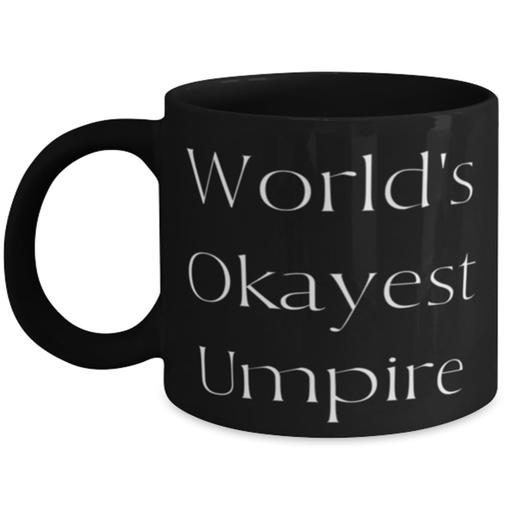 Beautiful Umpire Gifts, World's Okayest Umpire, Fancy Birthday 11oz 15oz Mug For Colleagues, Cup From Team Leader, Referee, Baseball, Softball, Gift ideas