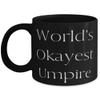 Beautiful Umpire Gifts, World's Okayest Umpire, Fancy Birthday 11oz 15oz Mug For Colleagues, Cup From Team Leader, Referee, Baseball, Softball, Gift ideas view 1