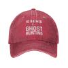 Funny Cap I'd Rather Be Ghost Hunting Hat for Men Baseball Cap Vintage Hats Red view 1