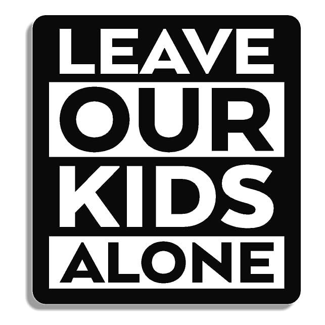 Leave Our Kids Alone Custom Vinyl Decal Sticker Black/White (10")