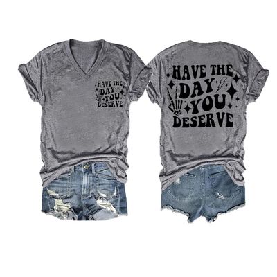 Have The Day You Deserve T-Shirt V Neck Have The Day You Deserve Tank Have The Day You Deserve Tank Womens Funny Letter Tank Top Short Sleeve Loose T Shirt Grey