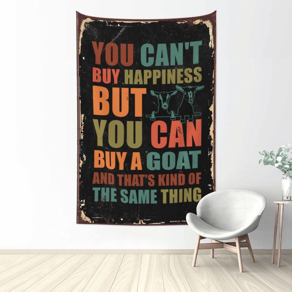 Abipuir Bedroom Door Decorations You Can't Buy Happiness But You Can Buy A Goats Tapestry Bed Room Decorations Stuff for Your Room (Size : 75X100CM)
