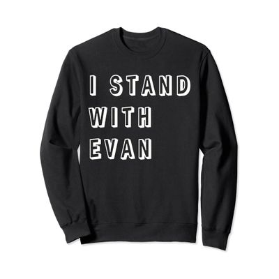 I Stand With Evan Sweatshirt