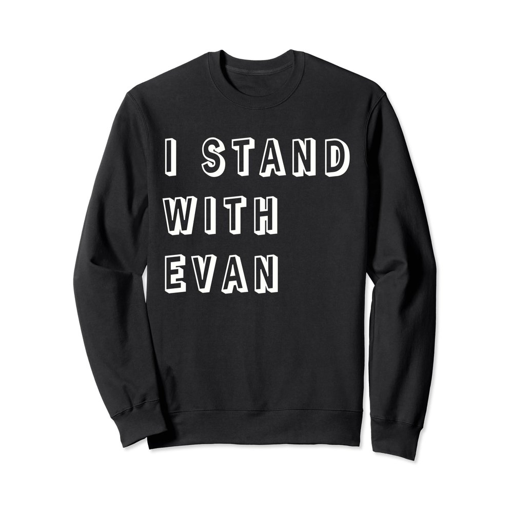 I Stand With Evan Sweatshirt