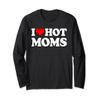 I Love Hot Moms | Funny Mother's Day Red Heart Love Hot Moms Long Sleeve T-Shirt view 1