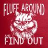 Medium Red Women Fluff Around & Find Out Funny Cat Lover Gift Idea Deluxe Soft T-Shirt view 3