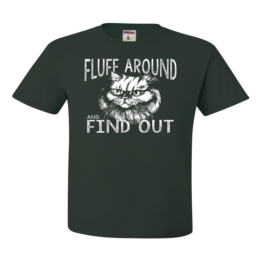 5X-Large Forest Green Mens Fluff Around & Find Out Funny Cat Lover Gift Idea T-Shirt