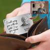 2023 Metal Wallet Card - I Will Carry You With Me Until I See You Again - Memorial Gift From Photo view 3
