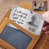2023 Metal Wallet Card - I Will Carry You With Me Until I See You Again - Memorial Gift From Photo view 4