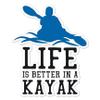 Life Better in Kayak Vinyl Decal Sticker- 4.5" x 3.75" view 1