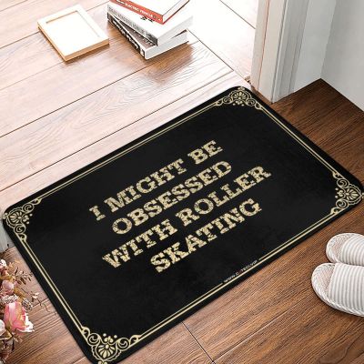 Dsoluuing Door Mats for Outside Entry Funny I Might Be Obsessed with Roller Skating Doormat Summer Rug Mat Outdoor (Color : Colour, Size : 65X90CM)