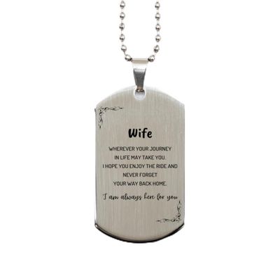 Wife wherever your journey in life may take you, I am always here for you Wife Silver Dog Tag, Awesome Christmas Gifts For Wife, Wife Birthday Gifts for Men Women Family Loved One