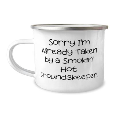 Unique Idea Groundskeeper Gifts, Sorry I'm Already Taken by a', Perfect Birthday 12oz Camper Mug For Coworkers, From Coworkers, Cheap groundskeeper gifts under, Inexpensive groundskeeper gifts,