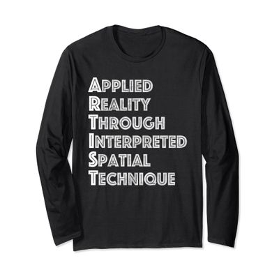 Artist Meaning Quote Art Teachers Inspirational Long Sleeve T-Shirt