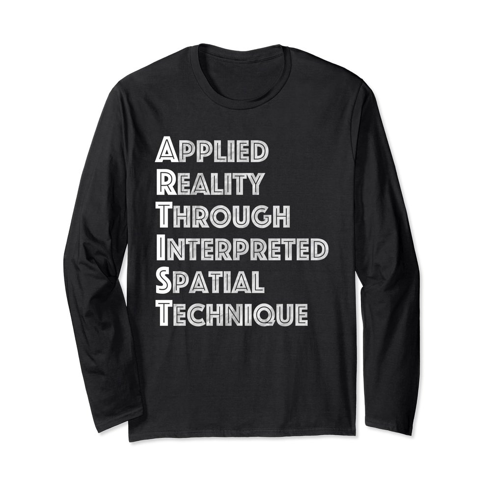 Artist Meaning Quote Art Teachers Inspirational Long Sleeve T-Shirt