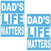 2 Pack - Dad's Life Matters | Decal Vinyl Sticker Graphics for Car Truck SUV Van Window Laptop Tumbler| 5.5" Width by 5.5" Height HOM0140.053 Light Blue view 1