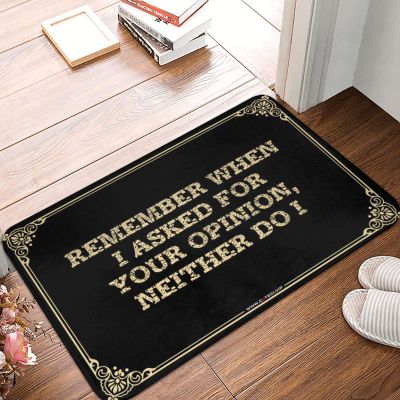 Dsoluuing Large Doormats for Outdoor Entrance Remember When I Asked for Your Opinion,Neither Do I Doormat Floor Mats for House Garden Gifts (Color : Colour, Size : 40X60CM)