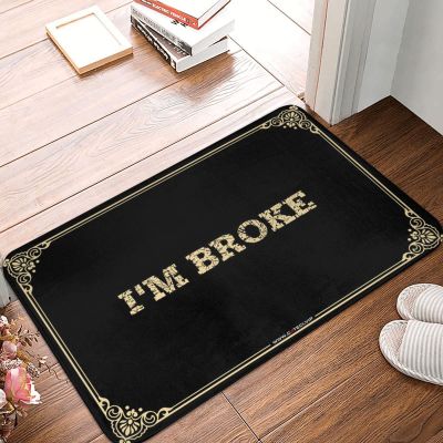 Dsoluuing Large Doormats for Outdoor Entrance I'm Broke Doormat Floor Mats for House Garden Gifts (Color : Colour, Size : 40X60CM)