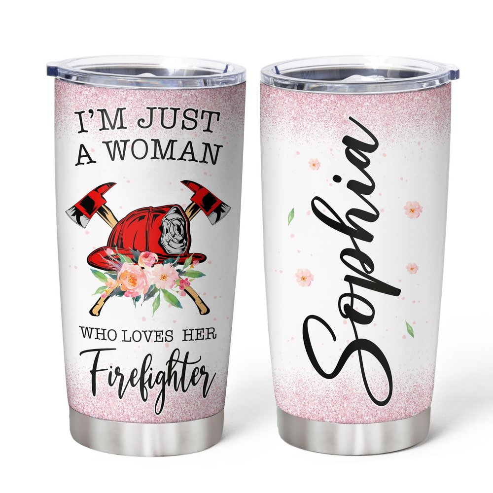 Hyturtle Personalized Firefighter Gifts For Women - I'm Just A Woman Who Loves Her Firefighter Custom Name Stainless Steel Tumblers 20oz With Lid - Gift For Firemen Fire Department Women Birthday