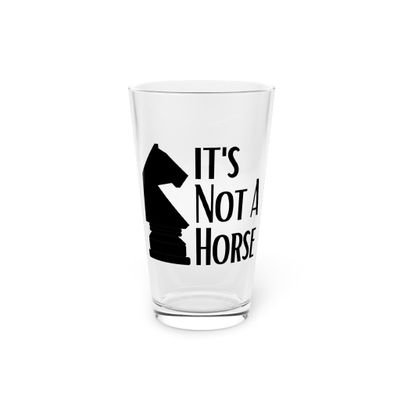 Novelty That's Not A Horse Checkmate Table Sports Enthusiast Hilarious Critical Thinking Board Competitions Fan Pint Glass, 16oz 16oz