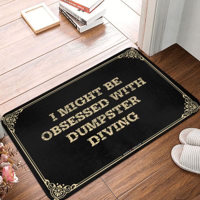 Farmhouse Door Mats Outdoor I Might Be Obsessed with Dumpster Diving Doormat Spring Welcome Mats Outdoor Cave Man Bar (Color : Colour, Size : 40X60CM)