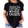 Fueled by Caffeine and Chaos Shirt Coffee Mom Sarcastic Mama Coffee Lover Addict T-Shirt #00083-86 view 1