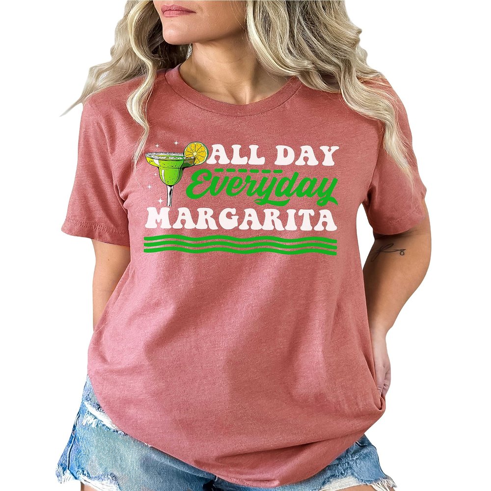 All Day Everyday Margarita Shirt Cinco De Mayo Drinking T-Shirt Group Party Shirts #00014-91