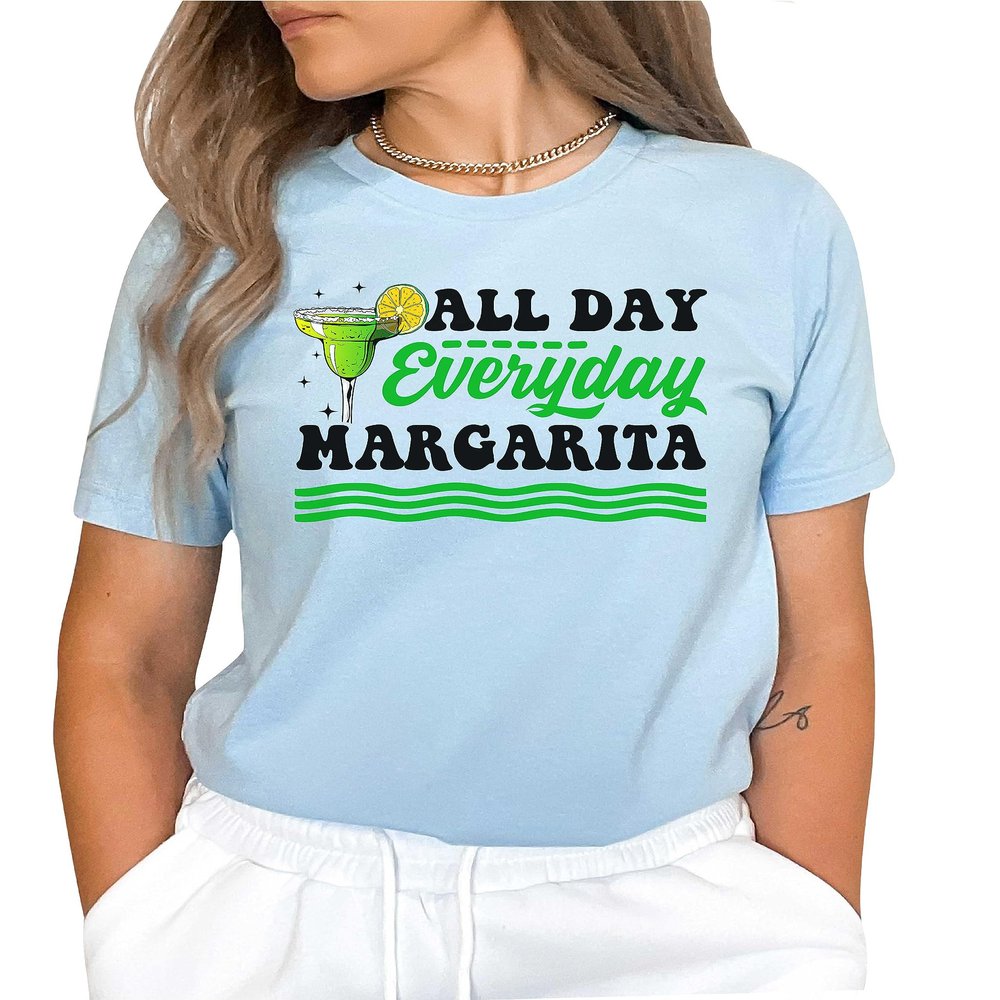 All Day Everyday Margarita Shirt Cinco De Mayo Drinking T-Shirt Group Party Shirts #00014-90