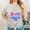 Summer Should Be Fun Shirt Summer House Quote Summerhouse Bravo Tv T-Shirt #00356-71 view 3