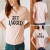 Jet Lagged Shirt Travel Airplane Mode Adventure Vacation Mode Jet Lag T-Shirt #00036-75 view 2