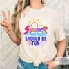 Summer Should Be Fun Shirt Summer House Quote Summerhouse Bravo Tv T-Shirt #00356-79 view 3