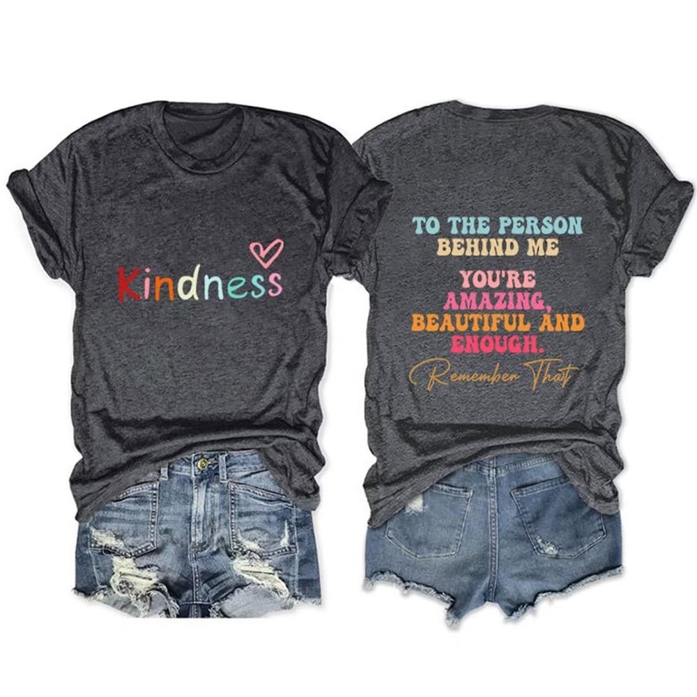 Womens to The Person Behind Me Printed Shirt Kindness Graphic T-Shirts Casual Crewneck Tee Shirt Short Sleeve Top