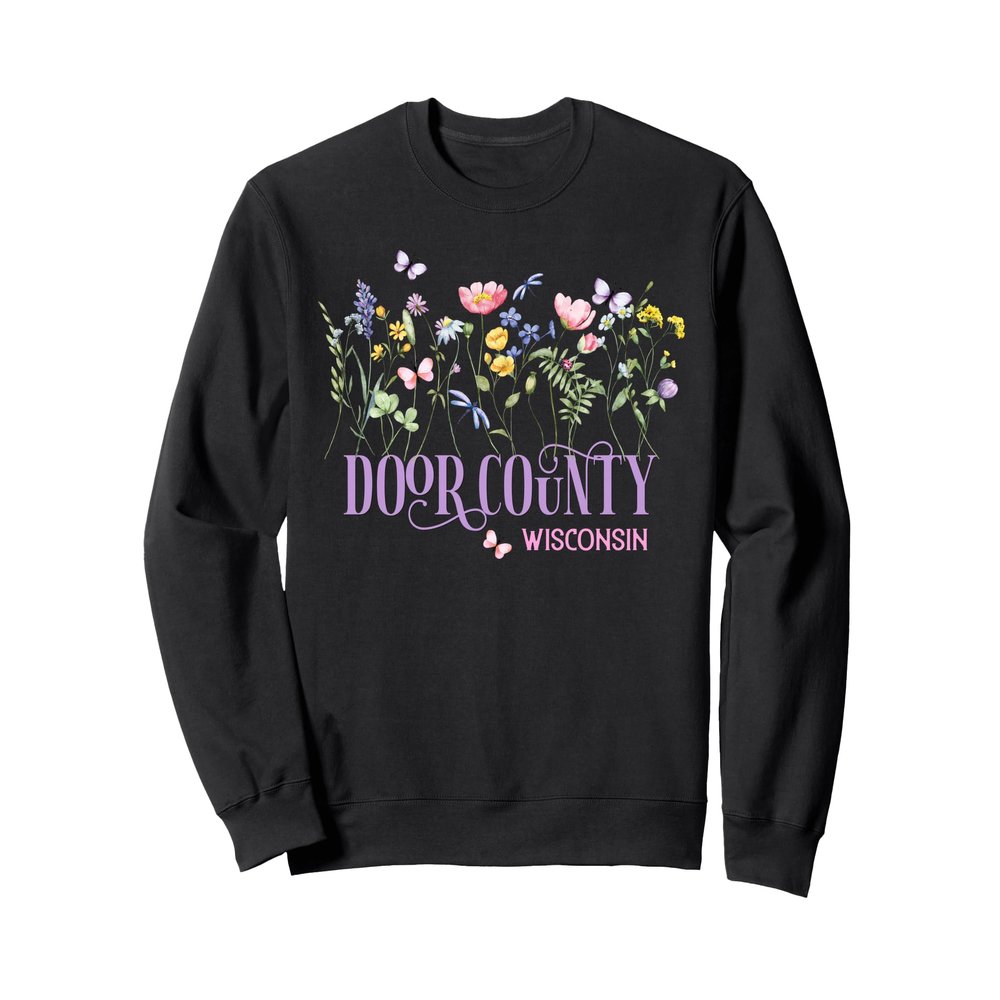 Door County Wisconsin Wildflowers Summer Vacation Souvenir Sweatshirt