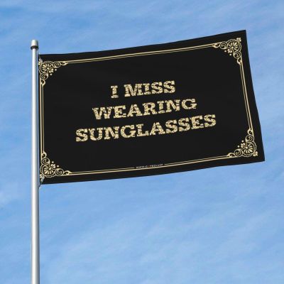 Dorm Room Flags For Guys I Miss Wearing Sunglasses Flag Mancave Accessories Men Teen Room Decor (Color : Colour, Size : 120X180CM)