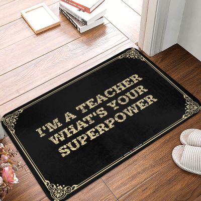 Doormat Rug I'm A Teacher What's Your Superpower Doormat Entry Mats Indoor Home Spring Outdoor Mat (Color : Colour, Size : 65X90CM)