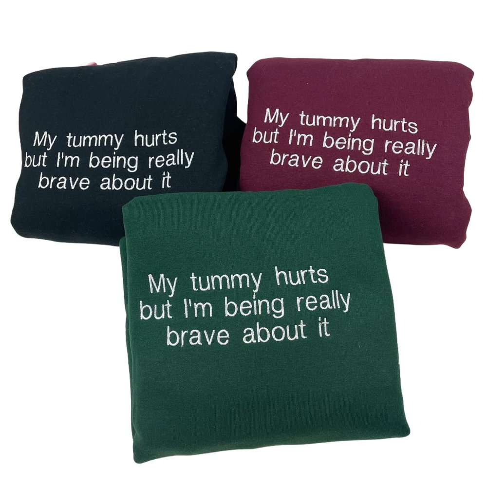 My Tummy Hurts Embroidered Sweatshirt,Funny Embroidered Crewneck,Custom Embroidery Hoodie,My Tummy Hurts But Im Being Really Brave About It Pullover,Women Brave Letter Fall Sweaters Black