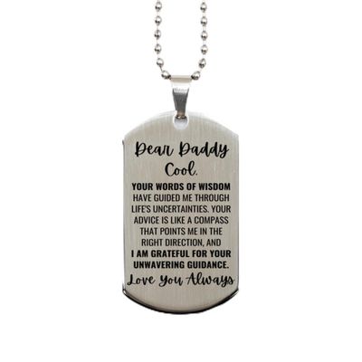 Dear Daddy Cool, Your Word Of Wisdom Silver Dog Tag, For Daddy Cool, Valentines Birthday Gifts for Daddy Cool, Mother's Day, Father's Day and Christmas Gifts for Daddy Cool