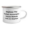 Epic Nephew Gifts, Nephew The Perfect Accomplice 'Cause Nobody Yells At Nephew, Nephew 12oz Camping Mug From, Gifts For Uncle, Unique nephew gifts, Gifts for nephews, Personalized nephew gifts, Best view 2