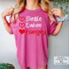 Single Taken Hungry Shirt Awareness Day Funny Valentines Day Shirts Cute Valentine's Days #00218_82 view 3