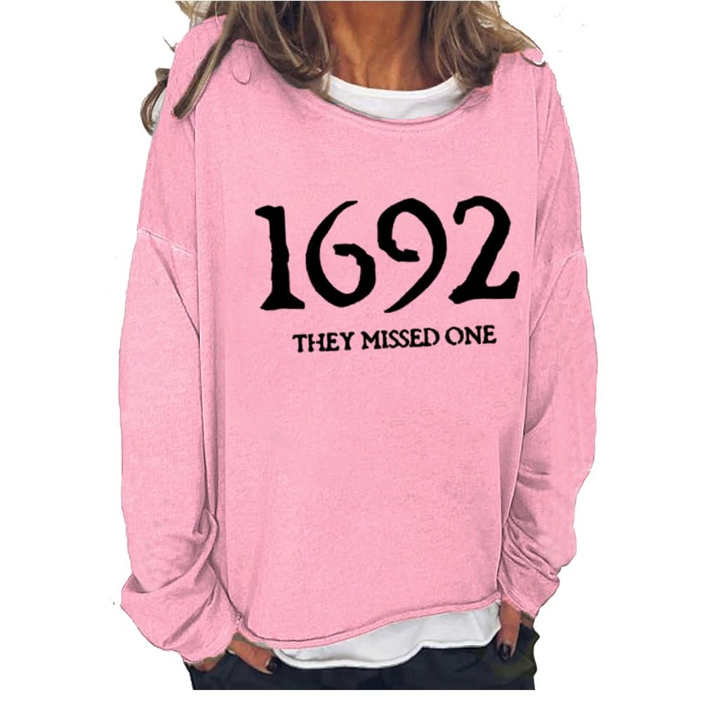 1692 They Missed One Sweatshirt Shirt 1692 They Missed One Shirt Long Sleeve Halloween Crewneck Sweatshirt 1692 They Missed One Shirt Womens Fun Halloween Shirts Womens Halloween Sweatshirt Pink