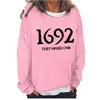 1692 They Missed One Sweatshirt Shirt 1692 They Missed One Shirt Long Sleeve Halloween Crewneck Sweatshirt 1692 They Missed One Shirt Womens Fun Halloween Shirts Womens Halloween Sweatshirt Pink view 1