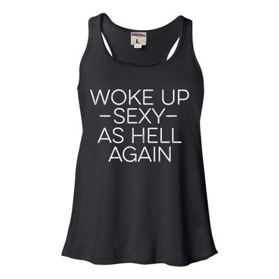 Medium Black Women Flowy Woke Up Sexy As Hell Again Funny Gift Idea Sleeveless Tank Top T-Shirt