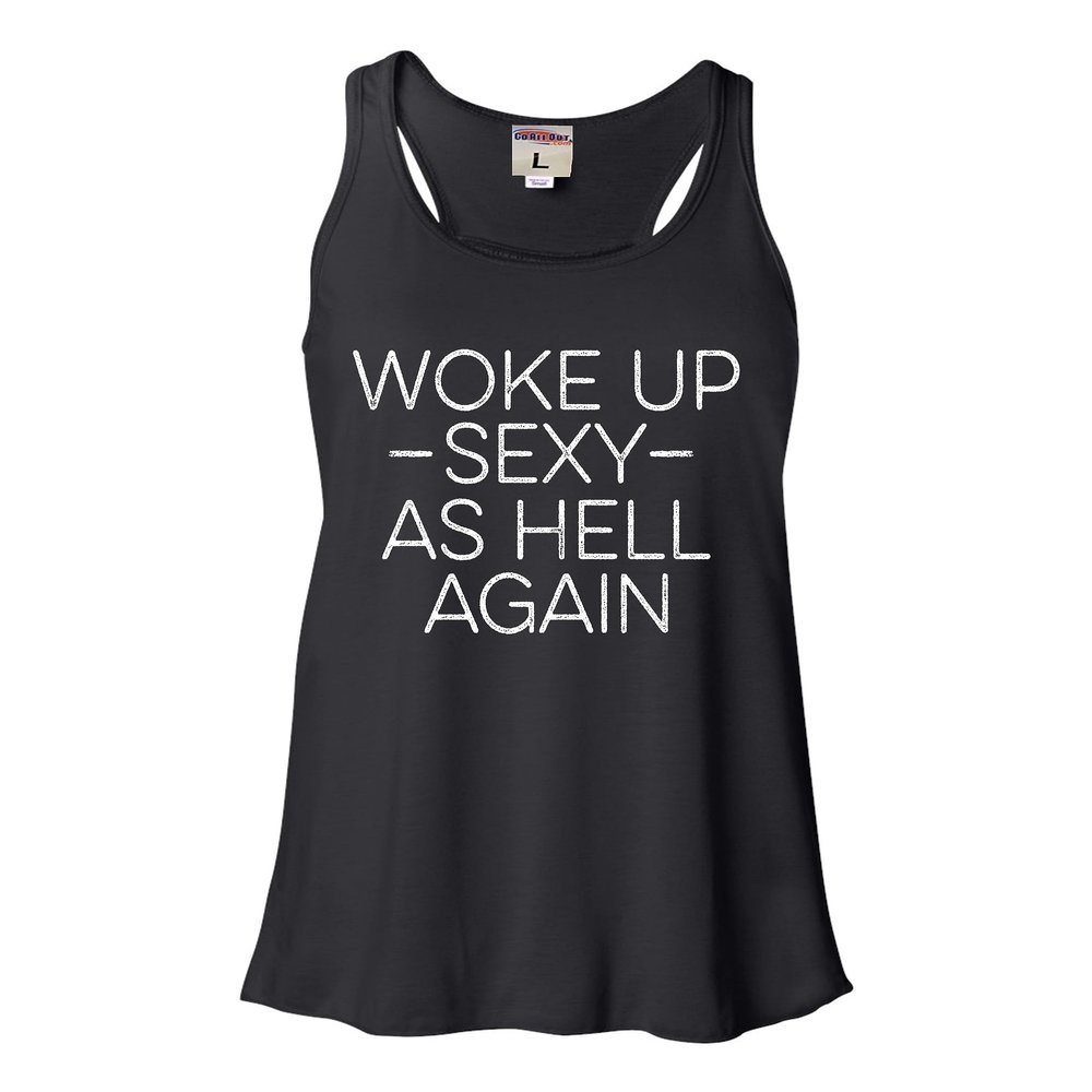 Medium Black Women Flowy Woke Up Sexy As Hell Again Funny Gift Idea Sleeveless Tank Top T-Shirt
