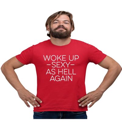 XX-Large Red Mens Woke Up Sexy As Hell Again Funny Gift Idea T-Shirt